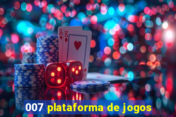 007 plataforma de jogos